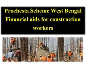 Prochesta Scheme for Labors and Daily Wage Earners in West Bengal