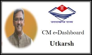 ‘Utkarsh’ CM e-Dashboard Uttarakhand – Pradhan Mantri Yojana